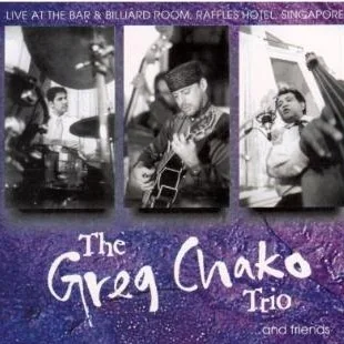The Greg Chako Trio (and friends) Live at Raffles album cover